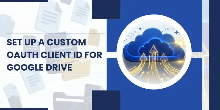 Set up a custom OAuth Client ID for Google Drive